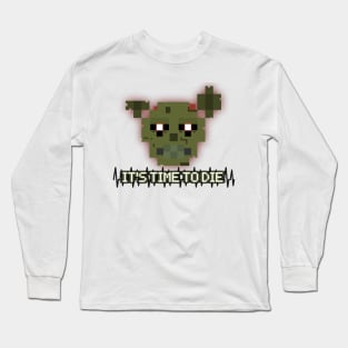 DAGames - IT'S TIME TO DIE! Long Sleeve T-Shirt